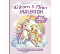 Einhorn & Elfen Malbuch: 55 tolle Motive zum Ausmalen | Zauberhafte Einhörner und Elfen Bilder | Für Kinder von 4 -7 Jahren