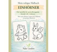 Einhorn Malbuch ab 2 Jahren: Ruhiges Ausmalbuch für Kleinkinder mit extra dicken Linien | 27 einfache & reizarme Motive (Mein ruhiges Malbuch)