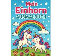 Einhorn Malbuch: Bezaubernde Einhörner, Feen und Schlösser zum Ausmalen für Kinder ab 2 3 4 Jahren mit 80 einmalige Motiven - perfektes Einhorn Geschenk für Mädchen