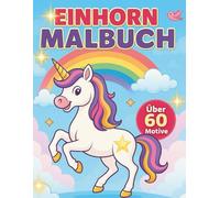 Einhorn Malbuch: Einhorn Akademie: Magisches Malen für Kinder ab 4 Jahren (Einhorn Malbuch - Die magische Ausmalserie)