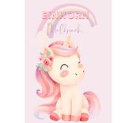 Einhorn Malbuch - Einhorn Fans! Ausmalmotiven fördert es die Kreativität und Feinmotorik, Kinder ab 4 Jahren, mit abwechslungsreichen Szenen - von ... Schlössern und mystischen Wäldern