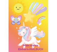 Einhorn Malbuch für Kinder 3-6 Jahre: Süße Einhörner zum Ausmalen: Großes Einhorn Malbuch für Mädchen