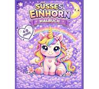 Einhorn Malbuch für Kinder 4-8 Jahre: 50 Süße Einhörner zum Ausmalen | Große und Einfache Motive | Einseitige Seiten | Perfekt für Mädchen