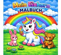 Einhorn Malbuch für Kinder: 40 Ausmalbilder mit Einhörnern, Regenbögen, Hasen, Bären & mehr