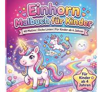 Einhorn Malbuch für Kinder: 40 Motive | Dicke Linien | Für Kinder ab 4 Jahren