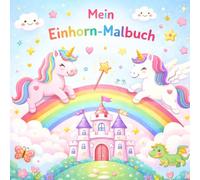 Einhorn Malbuch für Kinder 5-9 Jahre: Magische Tiere zum Ausmalen für Mädchen