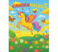 Einhorn-Malbuch für Kinder A4 Format: „50 niedliche Einhorn-Motive zum Ausmalen | Malbuch für Mädchen und Jungen ab 4 Jahren | Kreativer Ausmalspaß ... Freunden“ (Malbücher in verschiedene größen)