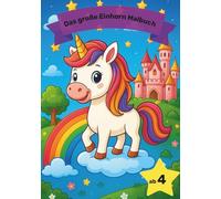 Einhorn Malbuch für Kinder ab 4 Jahre: Zauberhafte Ausmalbilder mit Einhörnern, Regenbögen, Feen und Märchenszenen - Kinderfreundliche Malvorlagen zum ... | Kreatives Malbuch für Mädchen und Jungen