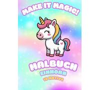 Einhorn Malbuch für Kinder ab 4 Jahren - 15 süße Einhorn Motive zum Ausmalen | Kreatives Einhorn Ausmalbuch für Mädchen & Jungen | Fantasie Malbuch ... mit einfachen Einhornbildern - Geschenkidee