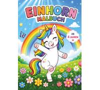 Einhorn Malbuch für Kinder: Süsse & einfache Einhörner zum Ausmalen | Grosse Motive für Kinder ab 4 Jahren