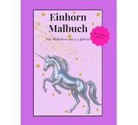 Einhorn Malbuch: Für Kinder von 5-7 Jahren (Kleine Wege - Einhorn Lern- & Malbuch Reihe)
