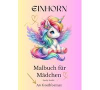 Einhorn: Malbuch für Mädchen A4 Großformat