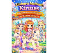 Einhorn Malbuch Kirmes - Süße Einhörner im Freizeitpark für Kinder & Senioren - 82 Ausmalbilder gegen Stress & Langeweile: Magische Einhörner auf der ... Linien & liebevollen Szenen für Kinder