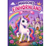 Einhorn Malbuch: Magisches Einhornland