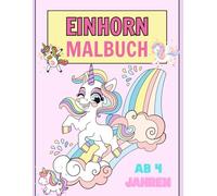 Einhorn Malbuch: Malbuch für Mädchen ab 4 Jahren