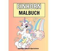 Einhorn-Malbuch: mit Mut-Mach-Sprüchen
