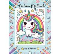 Einhorn Malbuch zum Ausmalen und Rätseln für Kinder ab 3 Jahren, mit 36 verschiedene Bilder aus der zauberhaften Einhornwelt: 36 magische Bilder und ... perfekt zum Ausmalen, Kritzeln und Entdecken