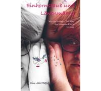 Einhornstaub und Löwenmähne: Was ein baldiger Tod über das Leben zu lehren vermag