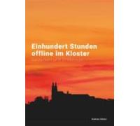 Einhundert Stunden Offline Im Kloster (ebook)