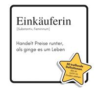 Einkäuferin: Handelt Preise runter, als ginge es um Leben. Das lustige Geschenkbuch für Mann, Frau, Kollege, Freund zu Geburtstag, Weihnachten