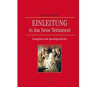 Einleitung in das Neue Testament - Evangelien und Apostelgeschichte