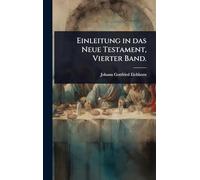 Einleitung in das Neue Testament, Vierter Band.