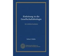 Einleitung in die Gesellschaftsbiologie: für Gebildete bearbeitet