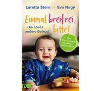 Einmal breifrei, bitte!: Die etwas andere Beikost. - Das Standardwerk aktualisiert und erweitert