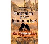 Einmal in jedem Jahrhundert: Der Krieg der Liebe