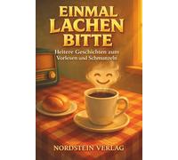 Einmal lachen, bitte: Lustige und heitere Geschichten zum Vorlesen - warmherzig, demenzfreundlich & zum Schmunzeln und Verschenken