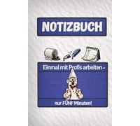 Einmal mit Profis arbeiten - Nur Fünf Minuten: Liniertes A5 Notizbuch - lustiges Geschenk für Kollegen, Freunde und Arbeit, für Meetings, Ideen und den ganz normalen Wahnsinn