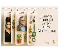 Einmal Traumjob bitte - zum Mitnehmen (Tischkalender 2027 DIN A5 quer), CALVENDO Monatskalender: Für alle, die glauben, ihr Job sei absurd - wartet, bis ihr die anderen seht