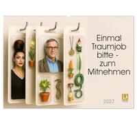 Einmal Traumjob bitte - zum Mitnehmen (Wandkalender 2027 DIN A2 quer), CALVENDO Monatskalender: Für alle, die glauben, ihr Job sei absurd - wartet, bis ihr die anderen seht
