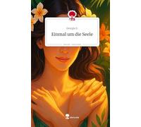 Einmal um die Seele. Life is a Story - story.one