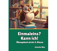 Einmaleins? Kann ich! - Übungsbuch ab der 3. Klasse: Multiplikation & Division sicher lernen - Übungsheft für die 3. Klasse mit Tests, Lösungen & Fortschrittskontrolle