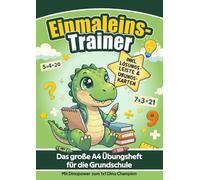 Einmaleins-Trainer: Das große A4 Übungsheft für die Grundschule: Kleines & großes 1x1 spielerisch lernen mit Dinopower zum 1x1 Dino-Champion - Inkl. ... Einmaleins sowie Division spielerisch lernen)