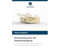 Einreichung einer US-Patentanmeldung: Einreichung einer US-Patentanmeldung für intelligente technische Systeme mit KI und neuronalen Netzen