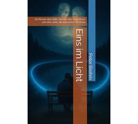 Eins im Licht: Ein Roman über Stille, Wandel, das Unsichtbare und eine Liebe, die tiefer reicht als Worte