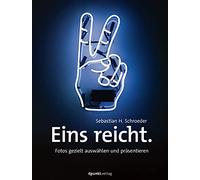 Eins reicht.: Fotos gezielt auswählen und präsentieren