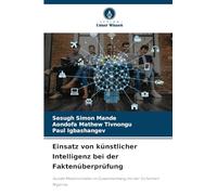 Einsatz von künstlicher Intelligenz bei der Faktenüberprüfung: Soziale Medieninhalte im Zusammenhang mit der Sicherheit Nigerias