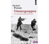 Einsatzgruppen: Les commandos de la mort nazis (Points Histoire)