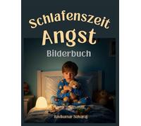 Einschlaf-Angst bei Kindern von 1-3 Jahren: 69 Geschichten, die Strategien für den Umgang mit Angst und zur Förderung von besserem Schlaf vermitteln