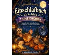 Einschlafbuch ab 4 Jahre: Waldgeschichten: Liebevolle Gute Nacht Geschichten aus dem Mondwald zum Vorlesen und Einschlafen (Mondwald Einschlafgeschichten ab 4)