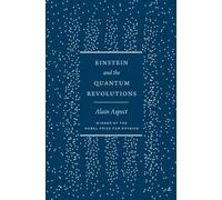 Einstein and the Quantum Revolutions (The France Chicago Collection)