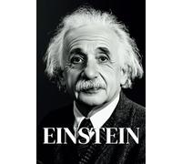 Einstein en 100 pages : un physicien visionnaire, penseur iconoclaste, humaniste engagé…: Plongez au cœur de sa vie, de ses idées révolutionnaires et de son héritage toujours vivant