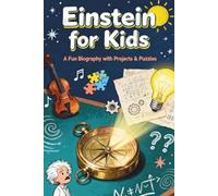 Einstein for Kids: A Fun Biography with Projects & Puzzles