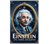 Einstein: Life, Works, and Quotes (Lessons for Life)