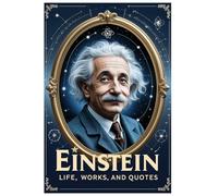 Einstein: Life, Works, and Quotes (Lessons for Life)