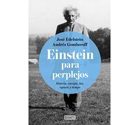Einstein para perplejos: Materia, energía, luz, espacio y tiempo (Ciencia y Tecnología)