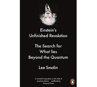 Einstein’s Unfinished Revolution: The Search for What Lies Beyond the Quantum